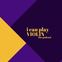 I Can Play Violin.com - the Podcast