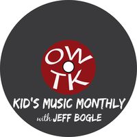 OWTK Kid's Music Monthly Podcast