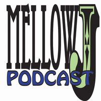 Mellow J Podcast