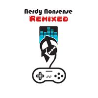 Nerdy Nonsense: Remixed