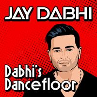 Jay Dabhi: Dabhi's Dancefloor
