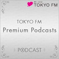 TOKYO FM Premium Podcasts