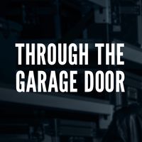 Through the Garage Door
