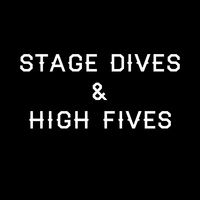 Stage Dives and High Fives Podcast