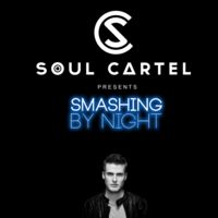 SOUL CARTEL presents Smashing by Night