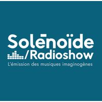 Solénoïde - L'émission des Musiques Imaginogènes sur 30 radios FM-DAB