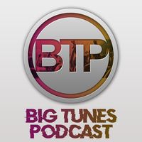 Big Tunes Podcast