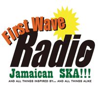 First Wave Radio Podcast - SkaRoots!!!