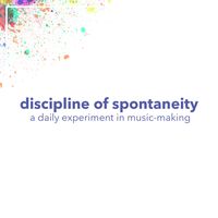 Discipline of Spontaneity