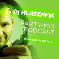 Dj Hlasznyik - Party-mix Podcast