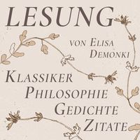 Lesung - Klassiker, Philosophie, Gedichte | Gelesen von Elisa Demonki