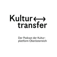KULTURTRANSFER. Der Podcast der KUPF OÖ