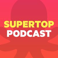 Supertop Podcast
