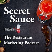 Secret Sauce - The Restaurant Marketing Podcast