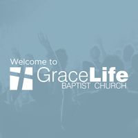 GraceLife Baptist Church | Sermons