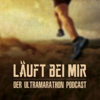 LÄUFT BEI MIR - Der Ultramarathon Podcast