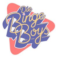 Die Binge Boys