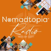 Nomadtopia Radio: Digital Nomad and Expat Lifestyle