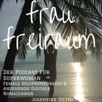 frau freiraum - Der Podcast für Superwoman, Female Solopreneurship & angehende Digitale Nomadinnen