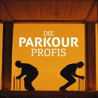 Die Parkour-Profis – Absprung ins Leben