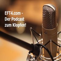 EFT4.com - Der Podcast zum Klopfen! 