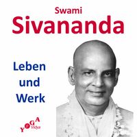 Swami Sivananda - Leben und Werk - Podcast