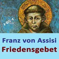  Franz von Assisi - Friedensgebet Podcast
