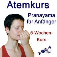 Atemkurs für Anfänger - in 5 Wochen Yoga Pranayama lernen