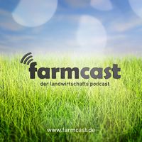 farmcast - der landwirtschafts podcast