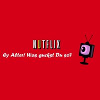 Nutflix: Der Netflix-Podcast
