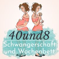 40und8 - Schwangerschaft und Wochenbett