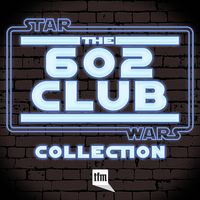 Star Wars: A 602 Club Podcast Collection