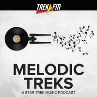 Melodic Treks: A Star Trek Music Podcast