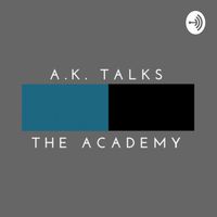 A.K. Talks/The Academy