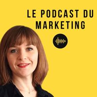 Le Podcast du Marketing - stratégie digitale, persona, emailing, inbound marketing, webinaire, lead magnet, branding, landing page, copy