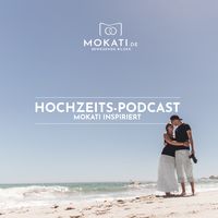 HOCHZEITS-PODCAST - MOKATI inspiriert