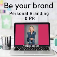 Be Your Brand - Personal Branding und PR