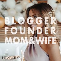 Blogger, Founder, Mom & Wife
