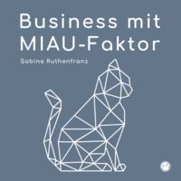 Business mit MIAU-Faktor