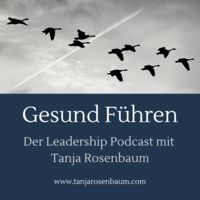 Gesund Führen - der Leadership Podcast