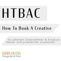 How to book a creative - So arbeiten Unternehmer & Kreative besser und produktiver zusammen