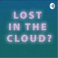 Lost in the Cloud?