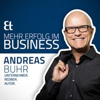 Mehr Erfolg im Business - Der Podcast mit Andreas Buhr