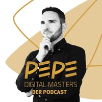 PEPE digital masters - Der Podcast