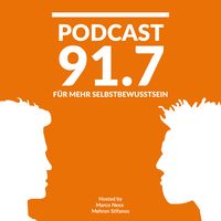Podcast 91.7 | Persönlichkeitsentwicklung | Motivation | Selbstbewusstsein