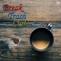 Break Trash Club