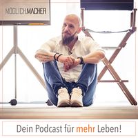 Marcel Bauer - MÖGLICH.MACHER Podcast