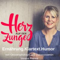 Ernährung, Klartext und Humor mit Herz auf der Zunge von Diät Assistentin und Oecotrophologin Verena Franke