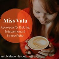 Miss Vata | Ayurveda für Erdung, Entspannung & innere Ruhe