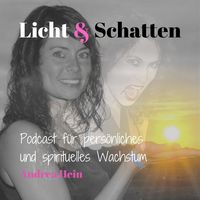 Licht & Schatten - Podcast für persönliches und spirituelles Wachstum